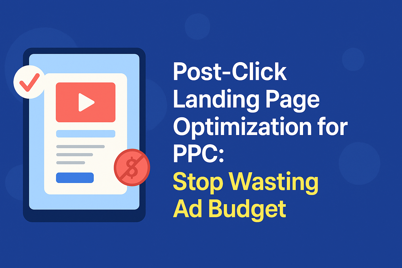 Post-click landing page optimization for PPC banner showing a landing page mockup and ad budget icon, highlighting how to stop wasting paid ad spend.